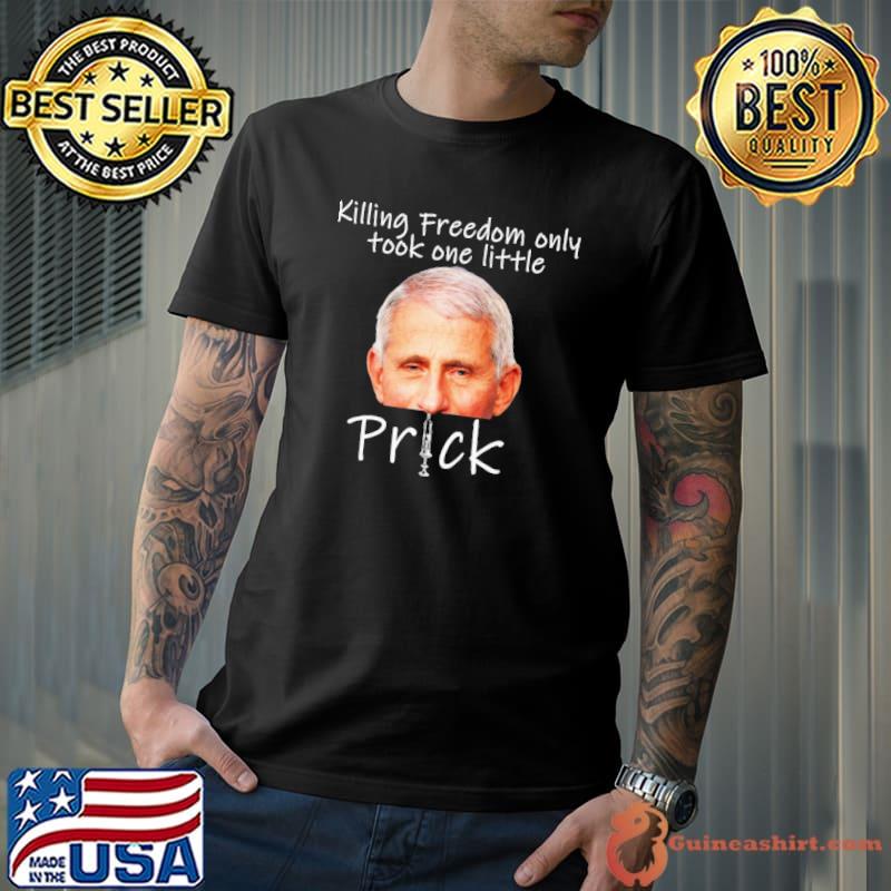 Killing freedom only took one little prick shirt