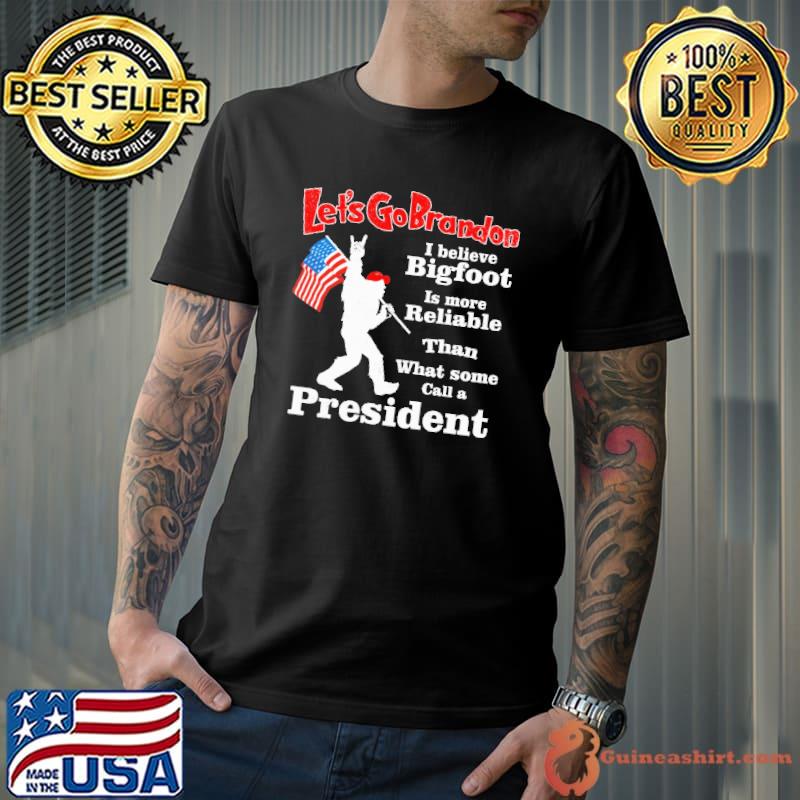 Let's Go Brandon I Believe BigFoot President American Flag Shirt