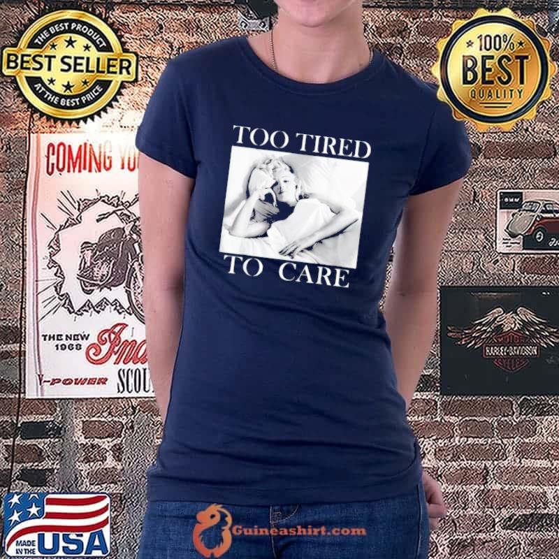 Marilyn monroe too tired to care Ladiestee