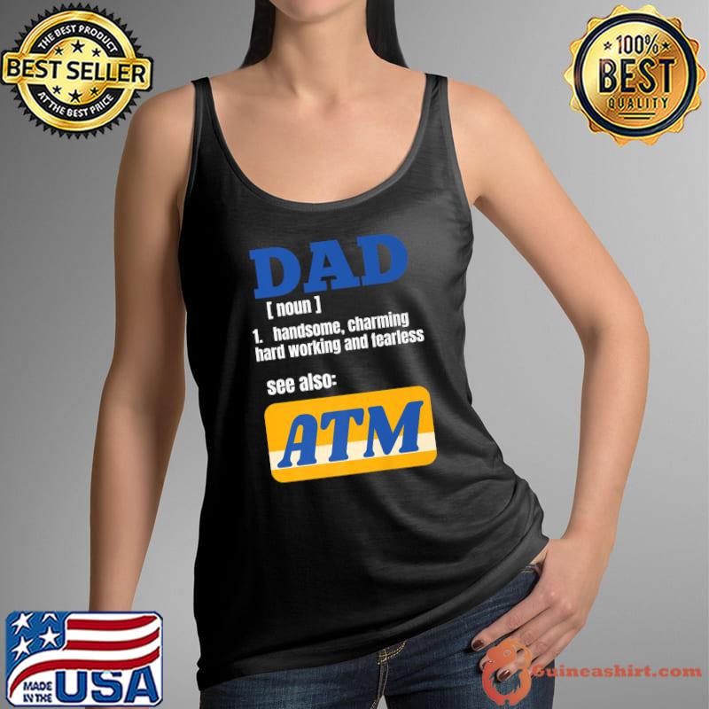 Mens Father's Day Funny Dad Definition Joke Papa Daddy Is ATM Premium T-Shirt Tank Top