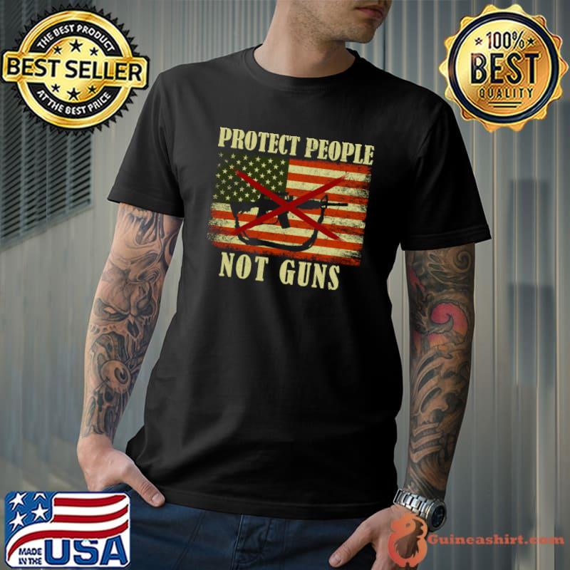 Protect people not guns Gun control Enough is enough Stop end gun violence T-Shirt