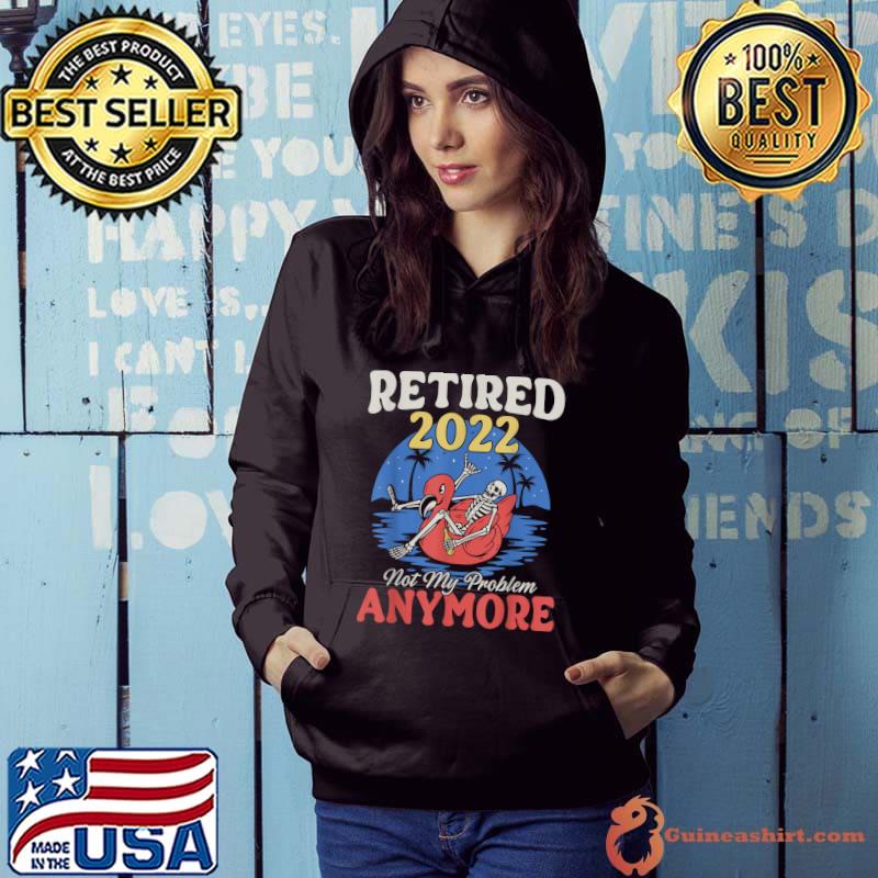 Retired 2022 Not My Problem Anymore Vintage T-Shirt