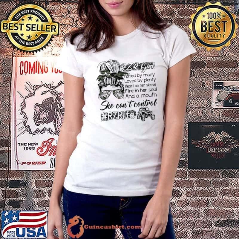 RZR Girl Hated By Many Loved By Plenty Heart On Her Shirt Ladiestee