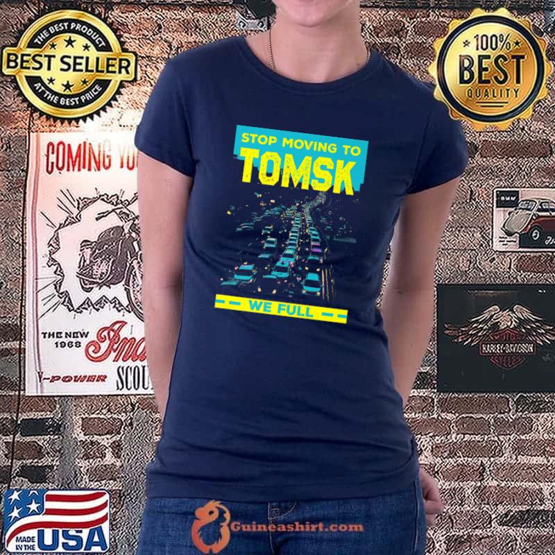Stop Moving to Tomsk We Full Funny Traffic Humor Rush Hour Premium T-Shirt Ladiestee