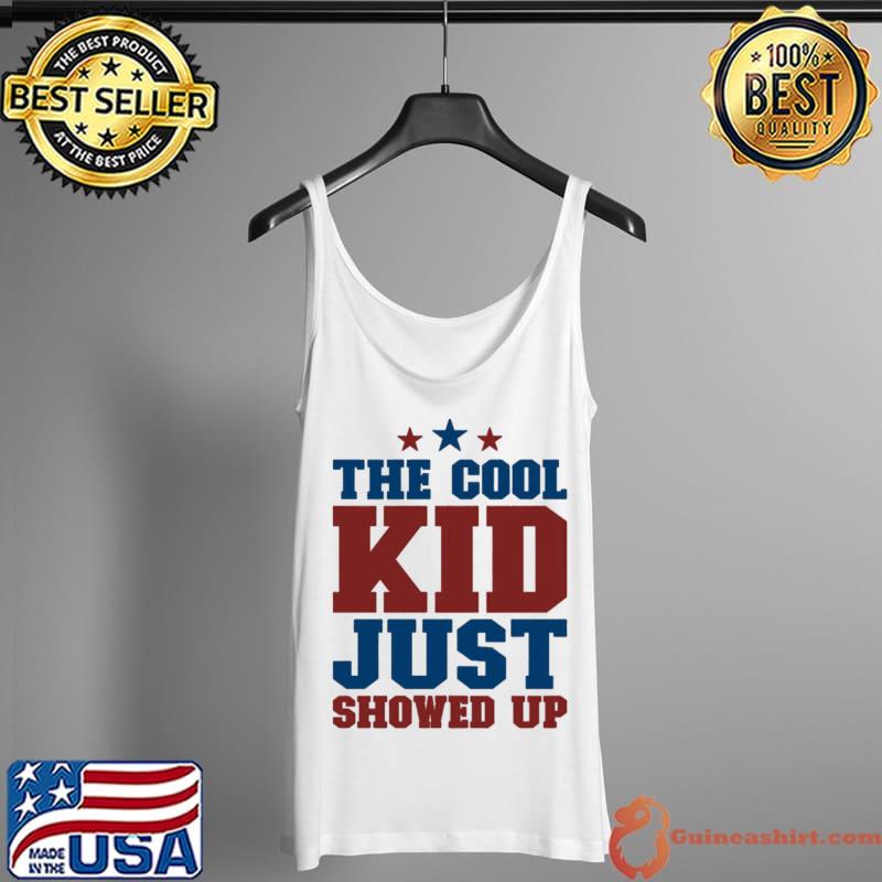 The cool kid just showed up s Tank Top