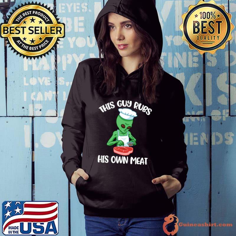 This Guy Rubs His Own Meat Funny BBQ Gift T-Shirt Hoodie