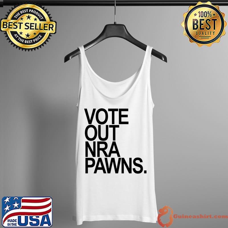 Vote out NRA Pawns T-Shirt Tank Top
