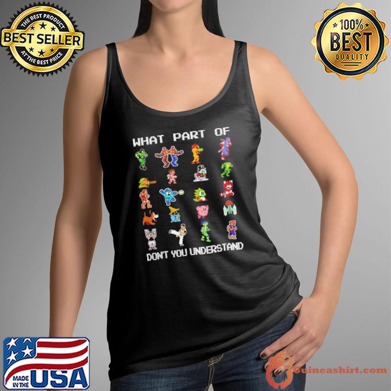 What Part Of Don't You Understand Shirt Tank Top