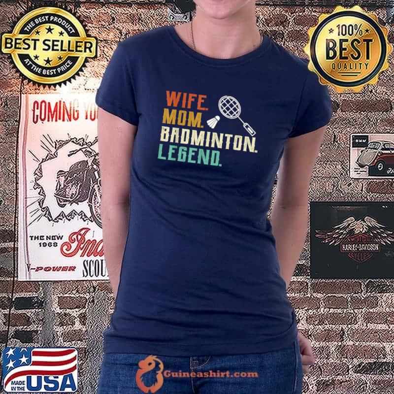 Wife Mom Badminton Legend Shuttlecock Badminton Player Women T-Shirt Ladiestee