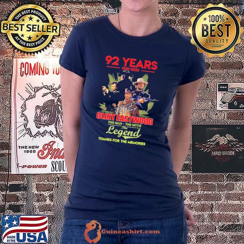 92 Years 1930 2022 Clint Eastwood Shirt Ladiestee