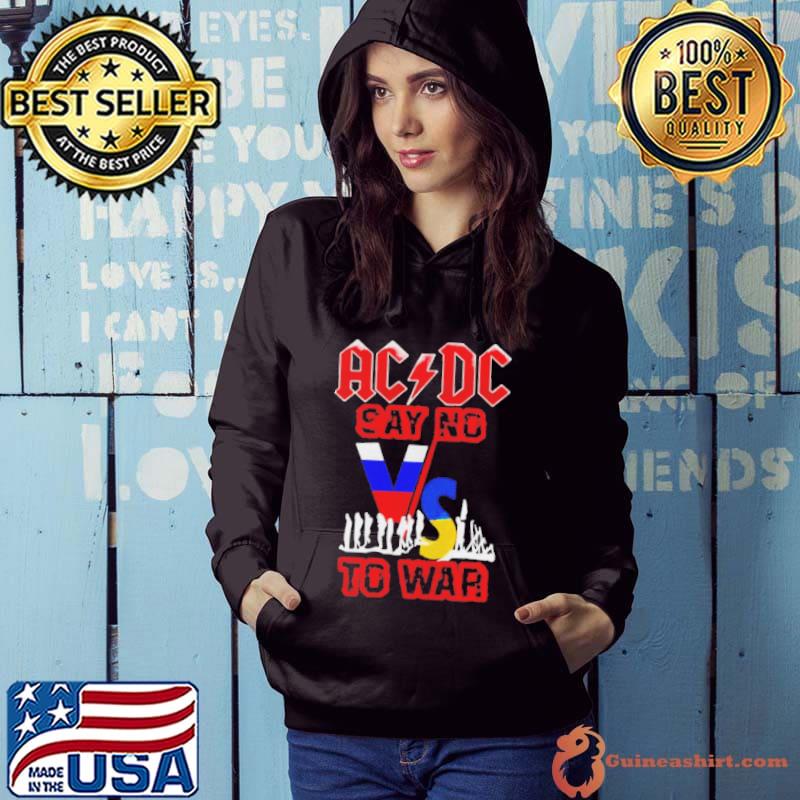 Ac DC say no vs to war shirt
