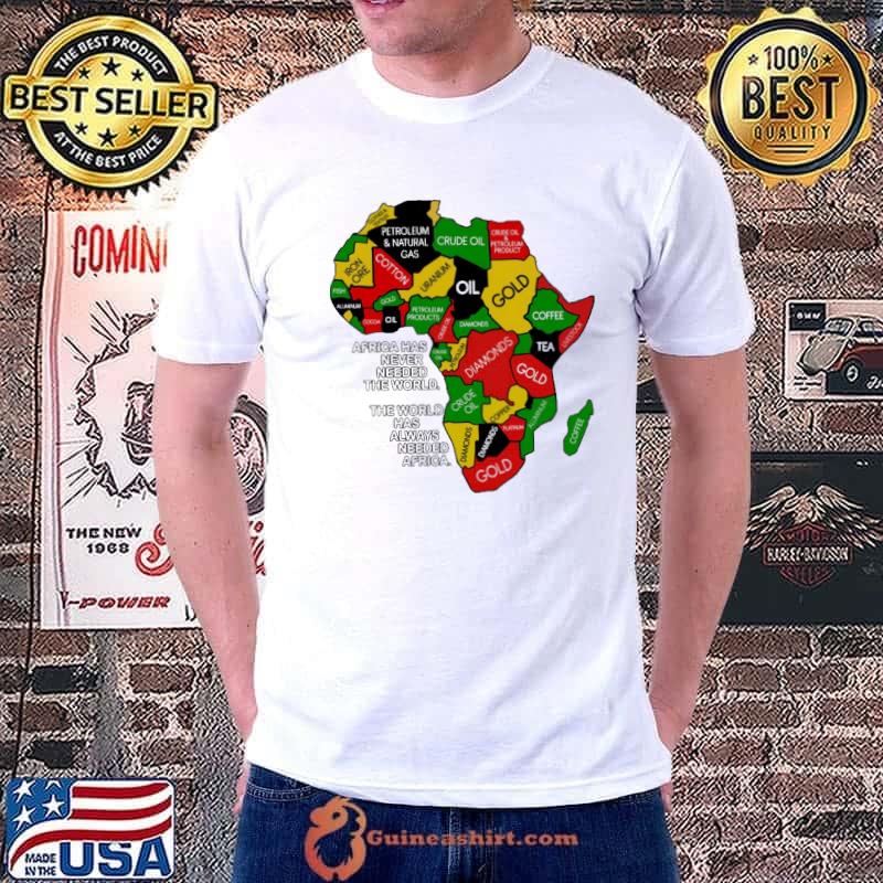 Africa has never needed the world Shirt
