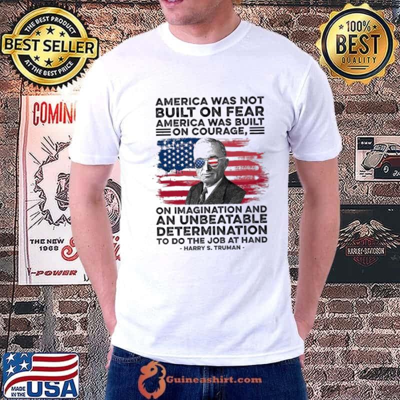America was not built on fear America was built on courage shirt
