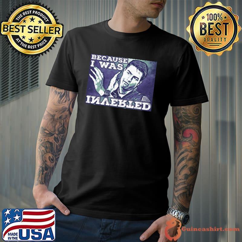 Because I was inverted top gun quote s Unisex