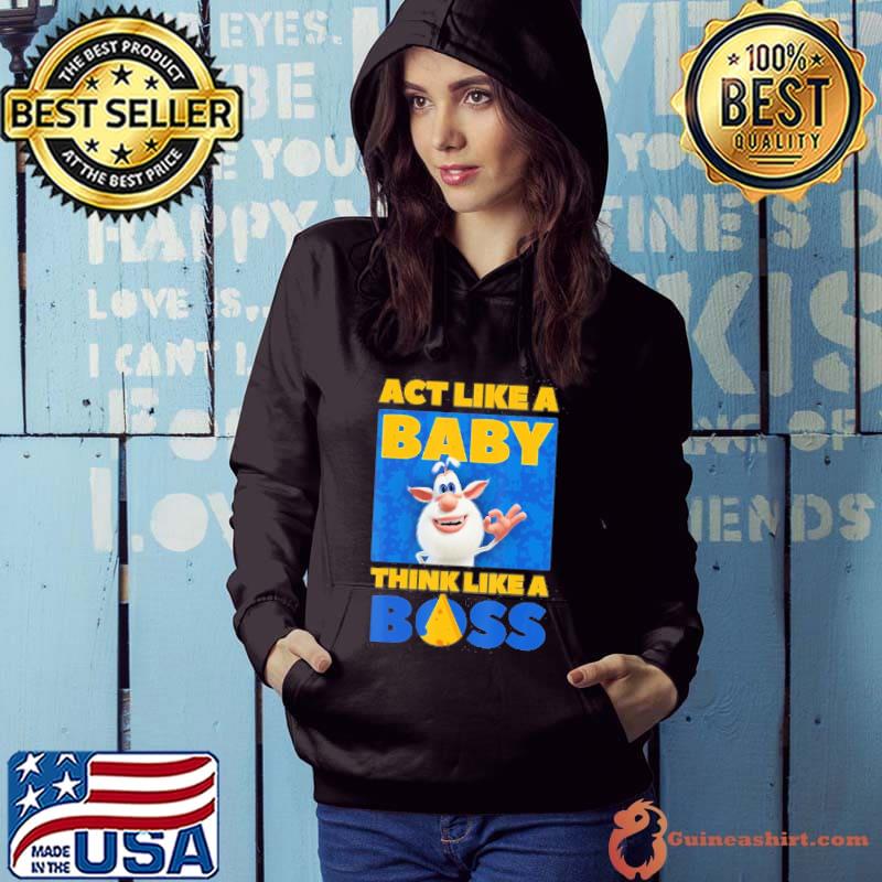 Booba act like a baby think like a boss cute for boys girls shirt
