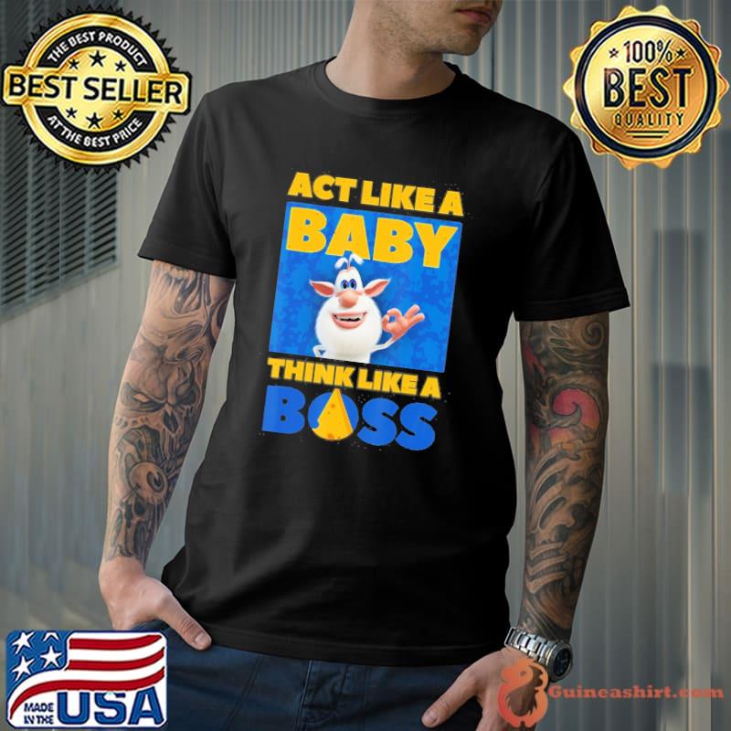 Booba act like a baby think like a boss cute for boys girls s Unisex