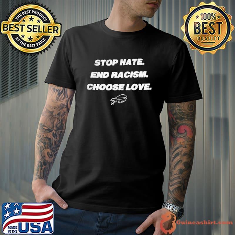 Official Buffalo Bills stop hate end racism choose love shirt, hoodie,  sweater, long sleeve and tank top