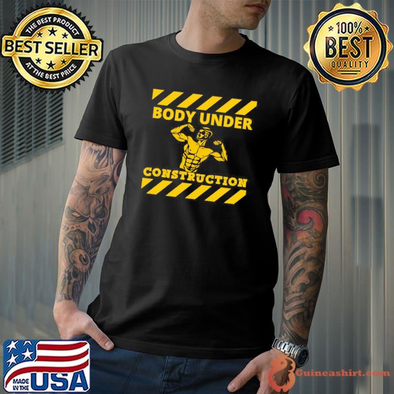 Caustion bodybuilder boby under construction shirt