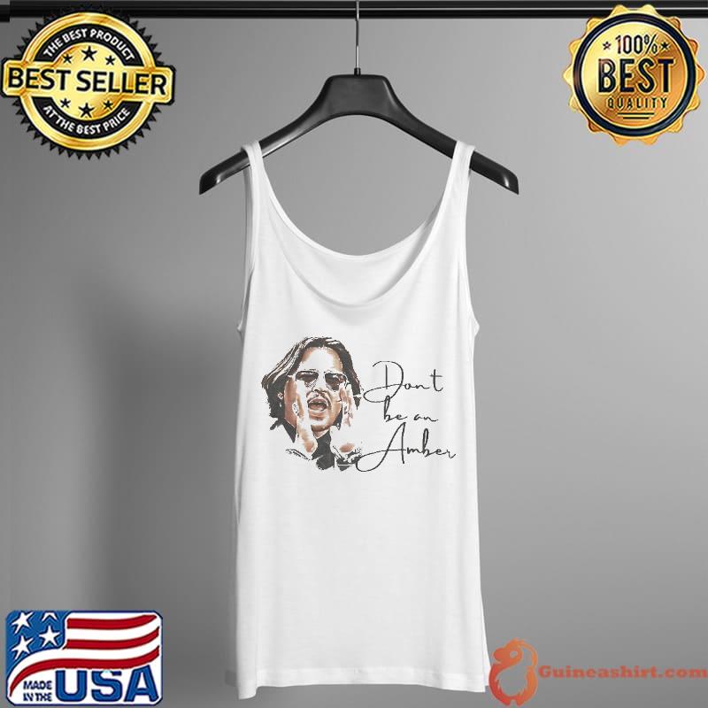 Don't Be An Amber Johny Dept Shirt Tank Top