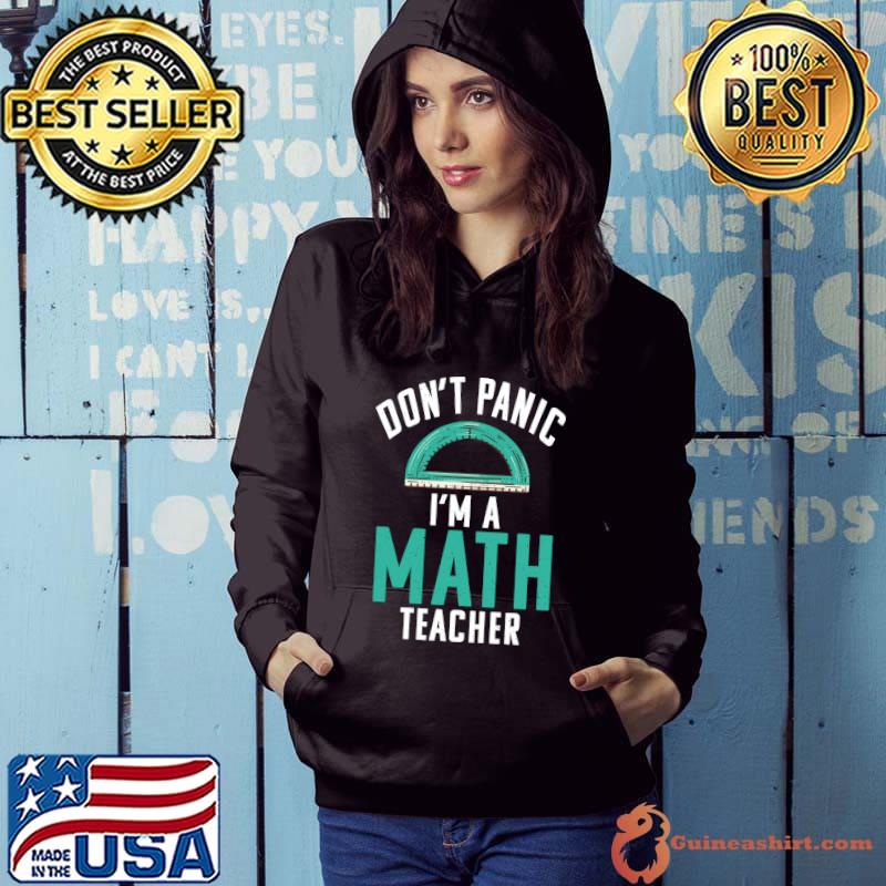 Dont Panic im a Math Teacher School Teaching Math T-shirt