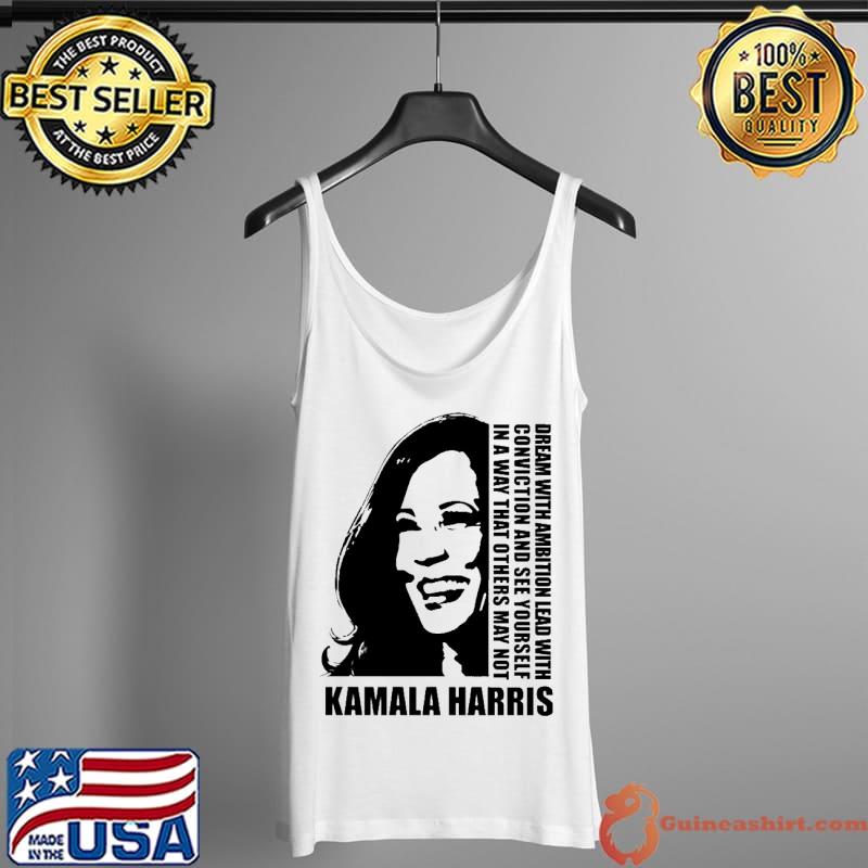 Dream With Ambition Lead With Conviction Kamala Harris Shirt Tank Top