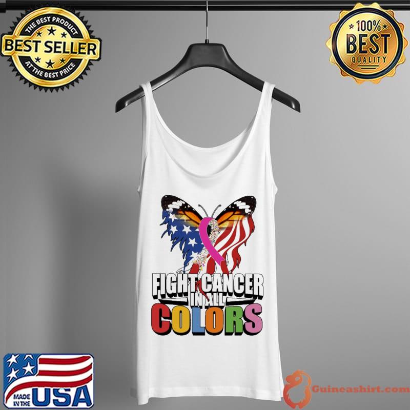 Fight Cancer In All Colors Butterfly Shirt Tank Top