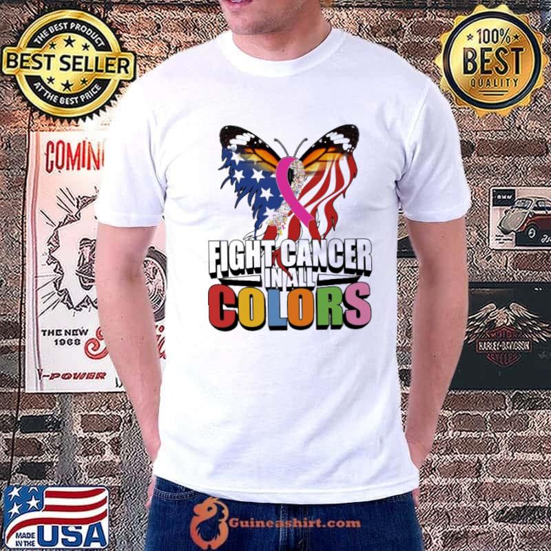 Fight Cancer In All Colors Butterfly Shirt