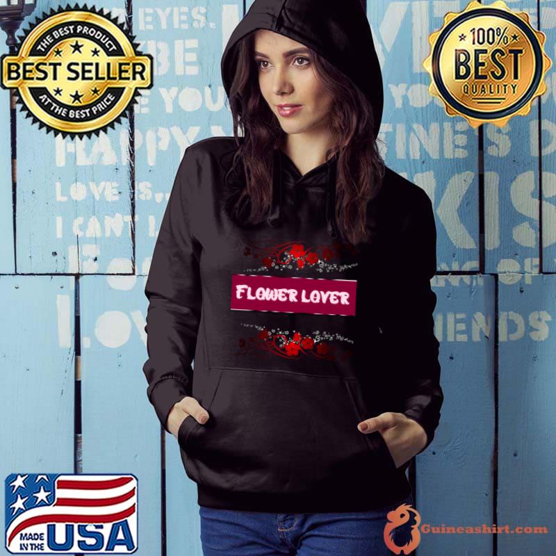 Flower lover T-Shirt
