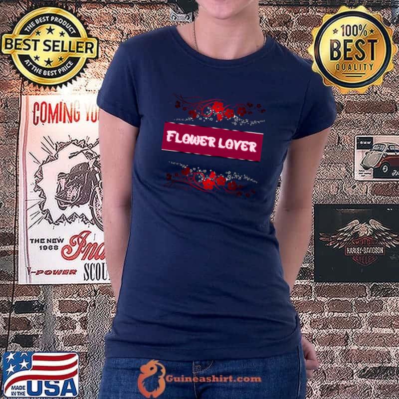 Flower lover T-Shirt Ladiestee