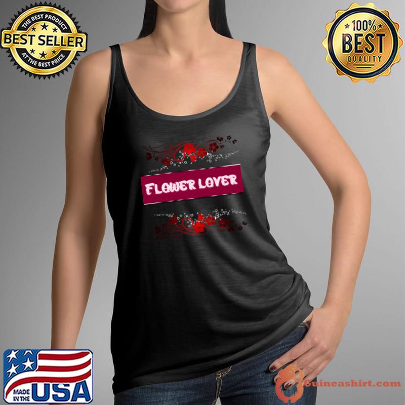 Flower lover T-Shirt Tank Top