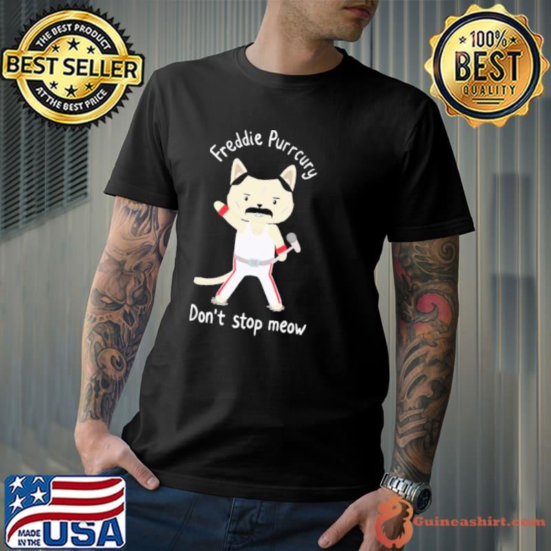Freddie Purrcury don't stop meow s Unisex