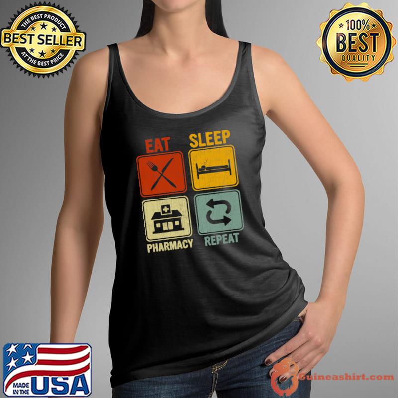 Funny Retro Design For Pharmacist Eat Sleep Pharmacy Repeat Premium T-Shirt Tank Top