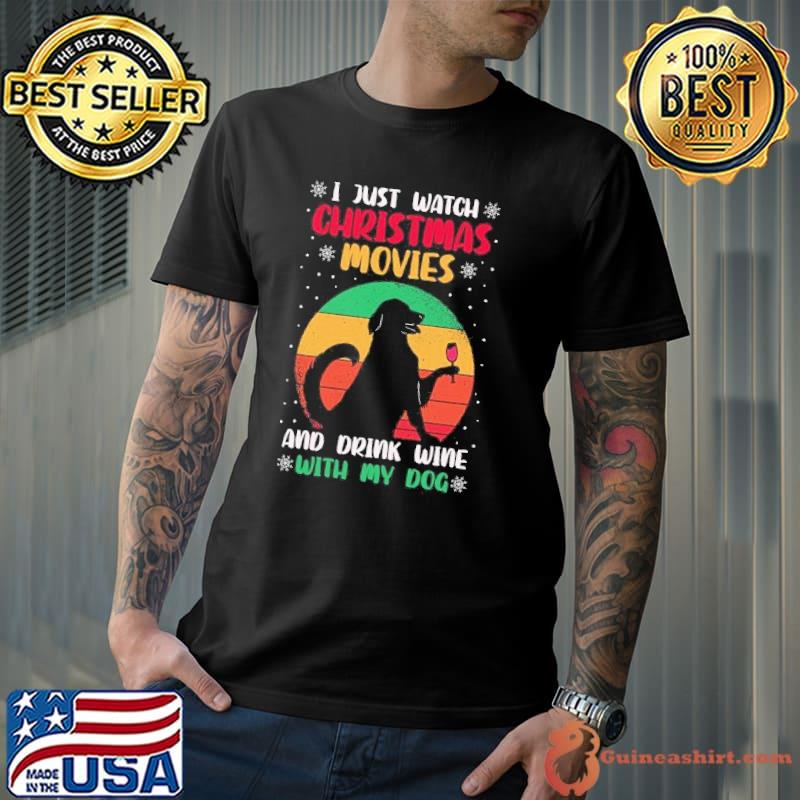 I just christmas movies and drink wine with my dog shortsleeve s Unisex