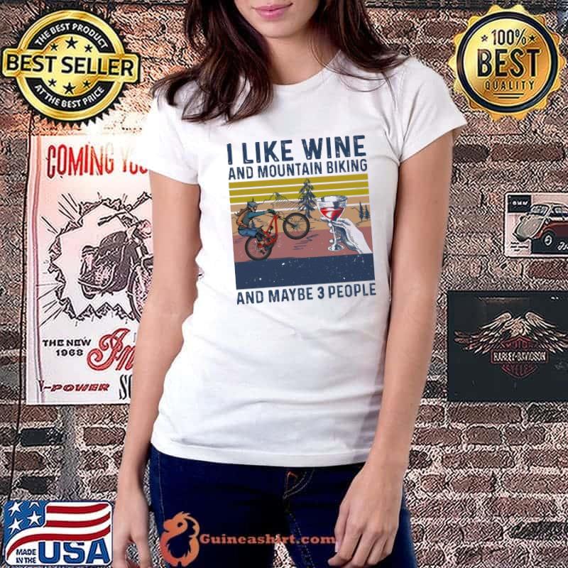I like MTB and Wine and maybe 3 people vintage s Ladiestee