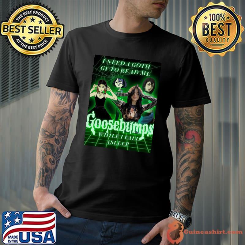 I need a goth girlfriend to read me goosebumps s Unisex
