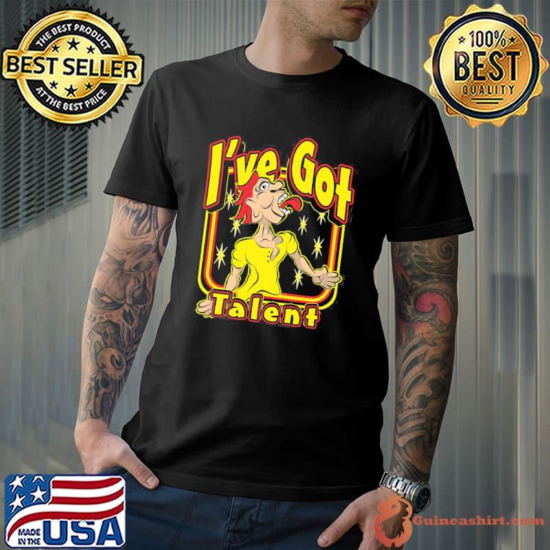 I've got talent s Unisex