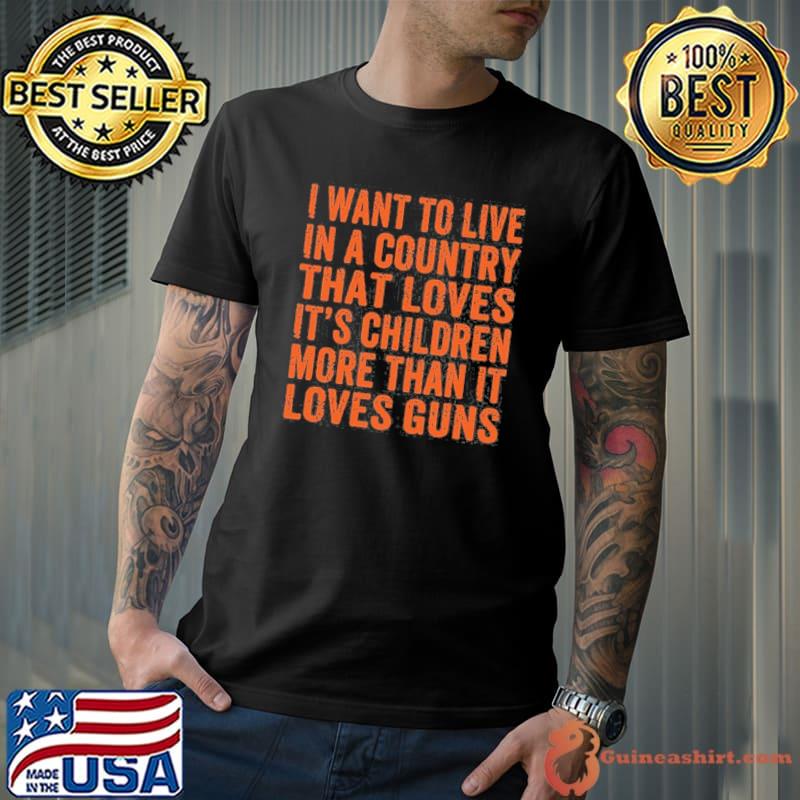 I want to live in a country that loves its children more s Unisex