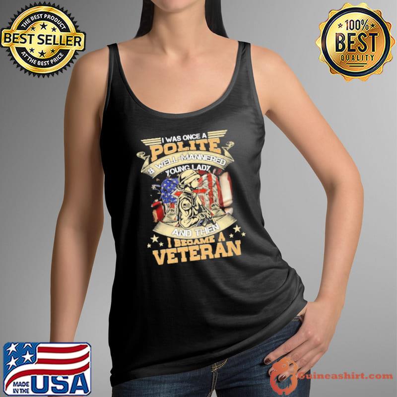 I Was Once A Polite Well Mannered Veteran America Flag Shirt Tank Top