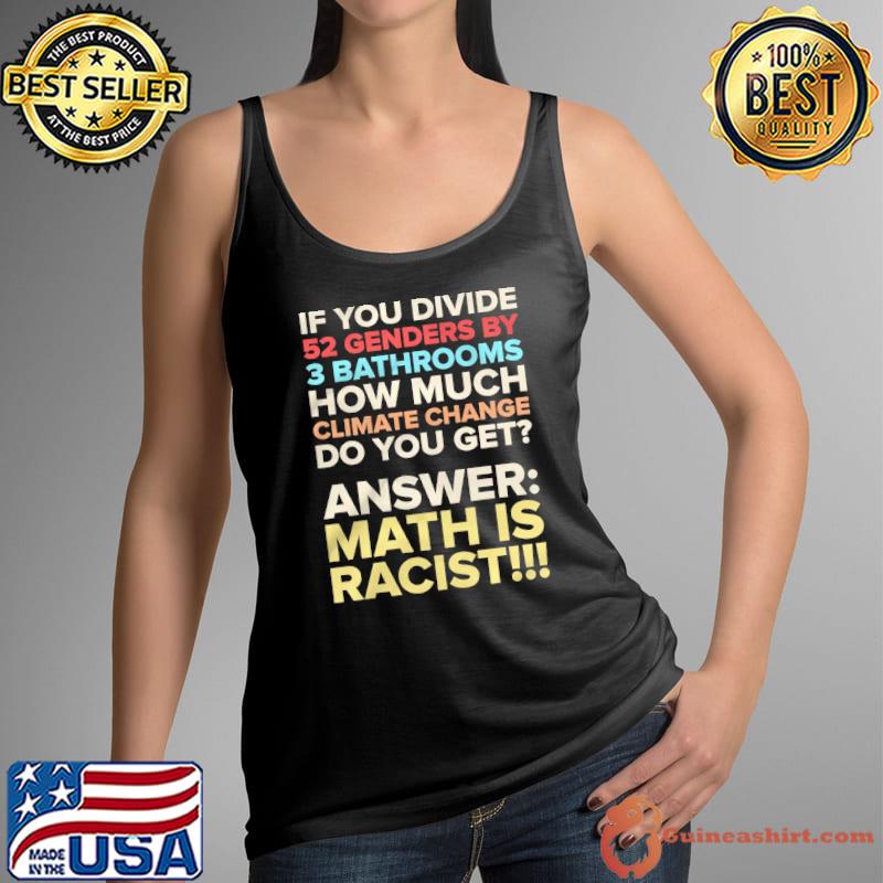 If you Divide 52 Genders By 3 Bathrooms Shirt Tank Top