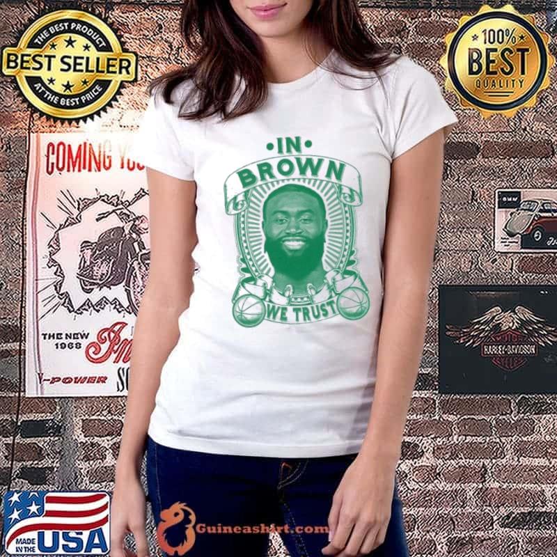 In Jaylen Brown We Trust Shirt Ladiestee