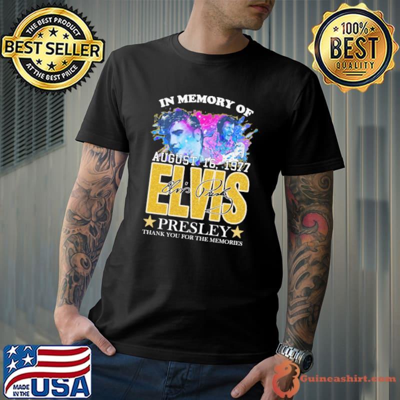 In memory of august elvis presley thank you for the memories signature shirt