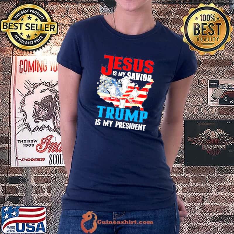 Jesus Is My Savior Trump Is My President US Flag July 4th TShirt Ladiestee