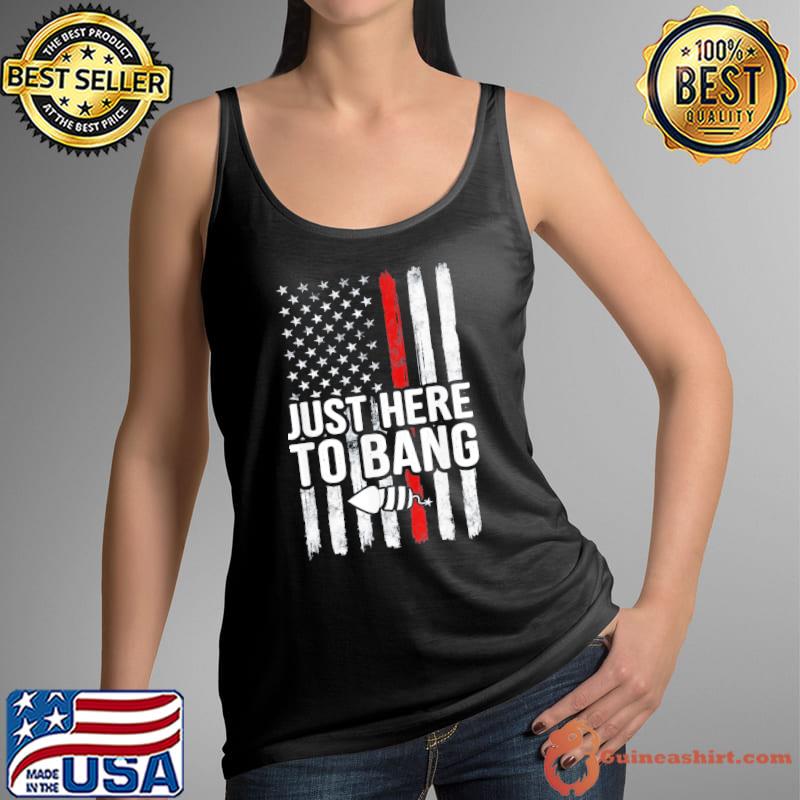 Just here to bang 4th of july vintage American flag us s Tank Top