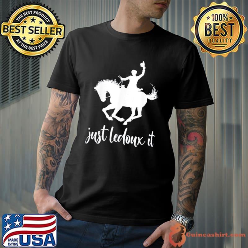 Just ledoux it cowboy whiskey wine s Unisex