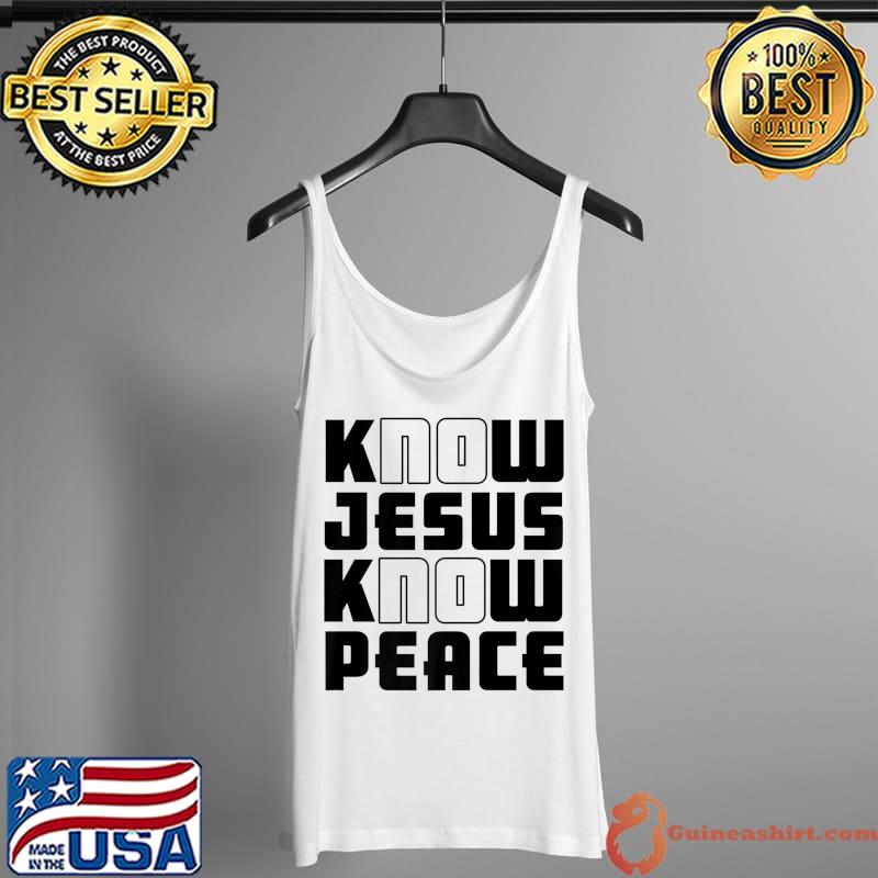 Know Jesus Know Peace God Church Religion Christian Premium T-Shirt Tank Top