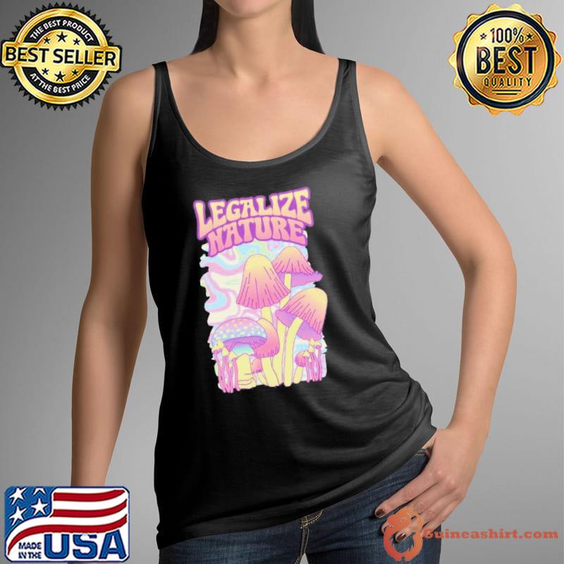 Legalize nature trippy magic mushroom s Tank Top