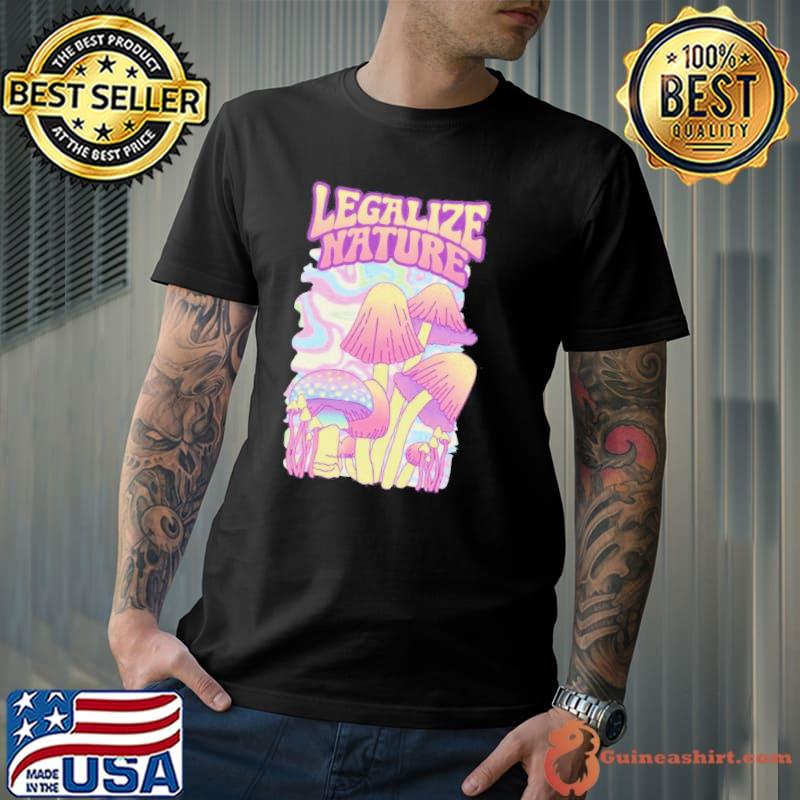 Legalize nature trippy magic mushroom s Unisex