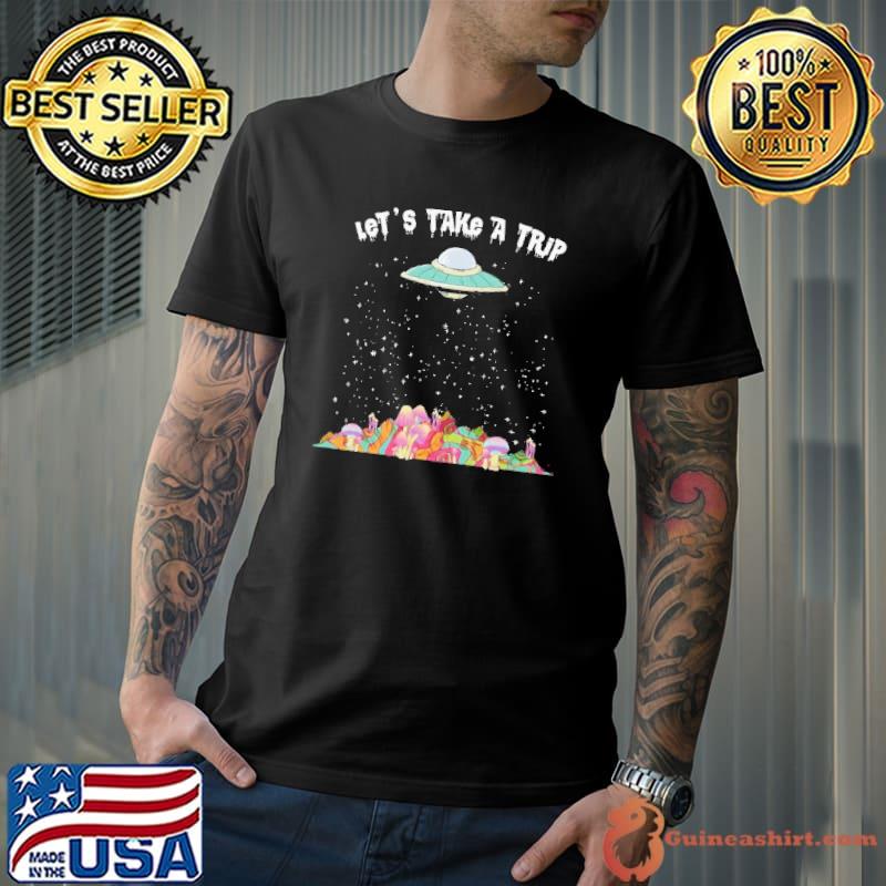 Let's take a trip ufo psychedelic mushrooms s Unisex