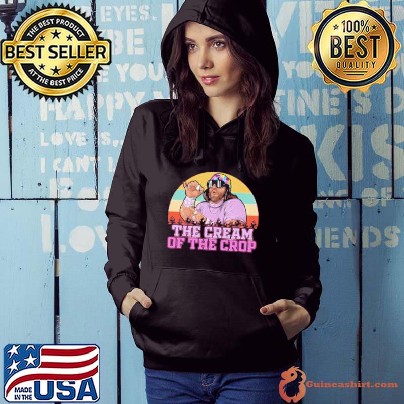 Macho man the cream of the crop shirt