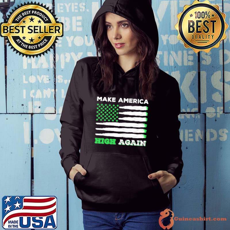 Make America High Again Shirt